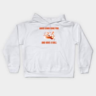Knock Down Some Pins and Have a Ball Bowling Kids Hoodie